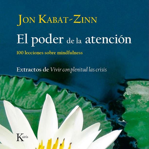 PODER DE LA ATENCIÓN, EL | 9788472457423 | KABAT-ZINN, JON