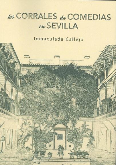 CORRALES DE COMEDIA EN SEVILLA, LOS | 9788418600869 | CALLEJO LIMÓN, INMACULADA