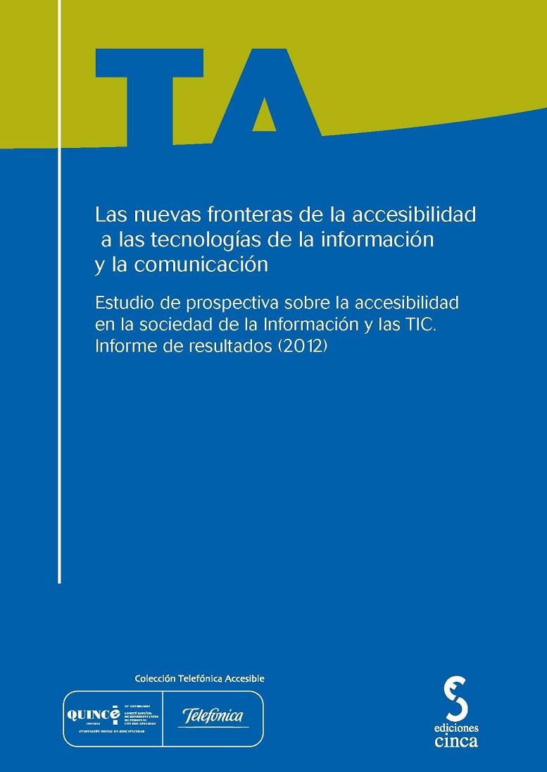 NUEVAS FRONTERAS DE LA ACCESIBILIDAD A LAS TECNOLOGÍAS DE LA INFORMACIÓN Y LA COMUNICACIÓN, LAS | 9788415305101 | CERMI (COMITÉ ESPAÑOL DE REPRESENTANTES DE PERSONAS CON DISCAPACIDAD)/FUNDACIÓN ONCE