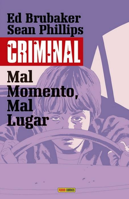 CRIMINAL 07 : MAL MOMENTO, MAL LUGAR | 9788491674832 | BRUBAKER, ED / PHILLIPS, SEAN
