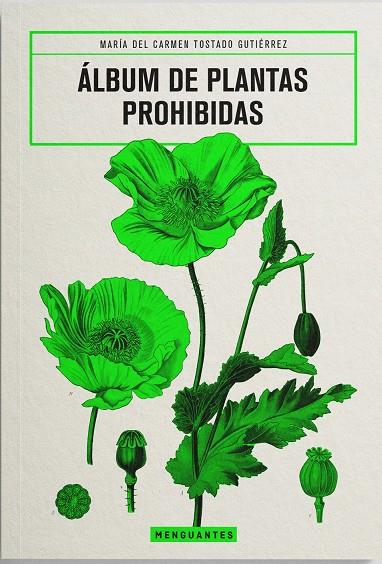 ÁLBUM DE PLANTAS PROHIBIDAS | 9788412827729 | TOSTADO GUTIÉRREZ, MARÍA DEL CARMEN