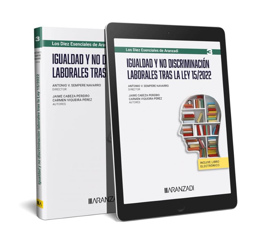 IGUALDAD Y NO DISCRIMINACIÓN LABORALES TRAS LA LEY 15/2022 (PAPEL + E-BOOK) | 9788411621991 | CABEZA PEREIRO, JAIME / SEMPERE NAVARRO, ANTONIO V. / VIQUEIRA PÉREZ, CARMEN