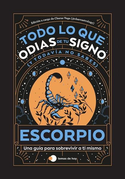 ESCORPIO : TODO LO QUE ODIAS DE TU SIGNO Y TODAVÍA NO SABES | 9788419812780 | VEGA, CHARAS (@CHARCASTROLOGY)