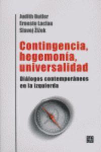 CONTINGENCIA, HEGEMONÍA, UNIVERSALIDAD : DIÁLOGOS CONTEMPORÁNEOS EN LA IZQUIERDA | 9789505575121 | BUTLER, JUDITH / LACLAU, ERNESTO / ŽIŽEK, SLAVOJ