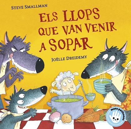 LLOPS QUE VAN VENIR A SOPAR, ELS (MANS PETITONES) | 9788448855772 | SMALLMAN, STEVE