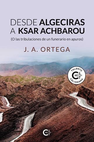 DESDE ALGECIRAS A KSAR ACHBAROU | 9788418722202 | ORTEGA, J. A.