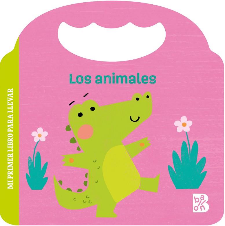MI PRIMER LIBRO PARA LLEVAR - LOS ANIMALES | 9789403237015 | BALLON