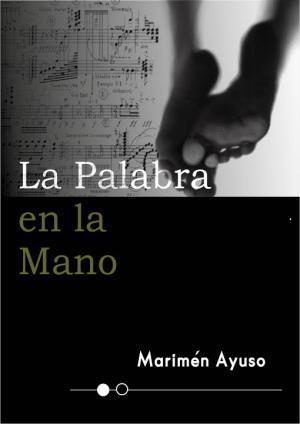 PALABRA EN LA MANO, LA | 9788494741470 | AYUSO, MARIMÉN