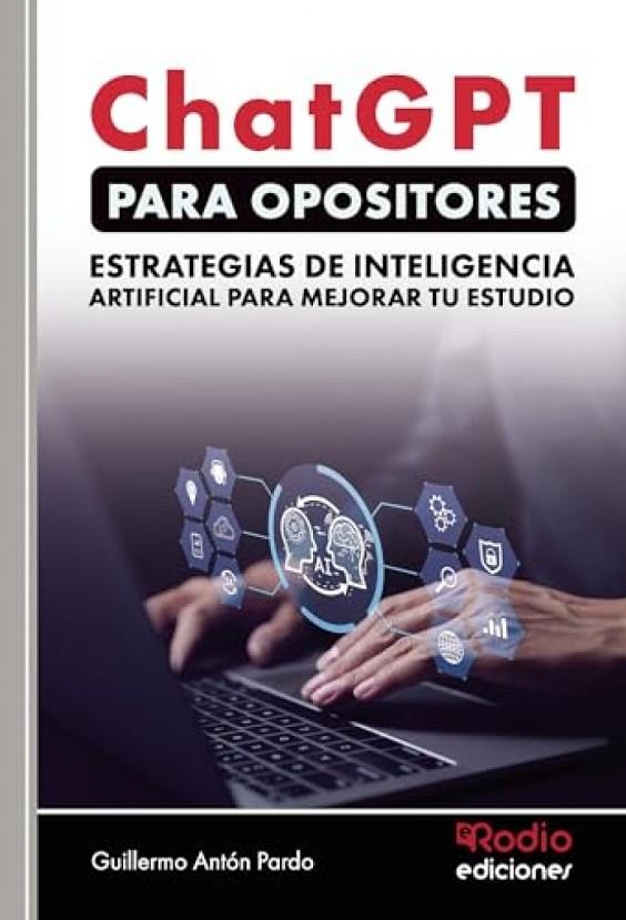 CHATGPT PARA OPOSITORES | 9788419922847 | ANTÓN  PARDO, GUILLERMO