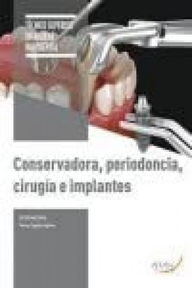 CONSERVADORA, PERIODONCIA, CIRUGIA E IMPLANTES | 9788418116483 | OGALLAR AGUIRRE, TERESA / PIÑAS CABALLERO, LAURA / GARCÍA RIVAS, CRISTINA