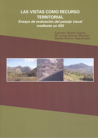 VISTAS COMO RECURSO TERRITORIAL, LAS | 9788493001254 | OCAÑA OCAÑA, CARMEN / GÓMEZ MORENO, MARÍA LUISA / BLANCO SEPÚLVEDA, RAFAEL