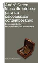 IDEAS DIRECTRICES PARA UN PSICOANALISIS CONTEMPORANEO | 9789505181544 | GREEN, ANDRE