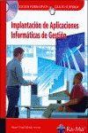 IMPLANTACIÓN DE APLICACIONES INFORMÁTICAS DE GESTIÓN | 9788478978670 | RIBALLO ARENAS, MIGUEL ÁNGEL / RAYA CABRERA, JOSÉ LUIS