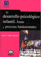 DESARROLLO PSICOLÓGICO INFANTIL, EL. ÁREAS Y PROCESOS FUNDAMENTALES | 9788480216630 | ADRIAN SERRANO, JUAN EMILIO