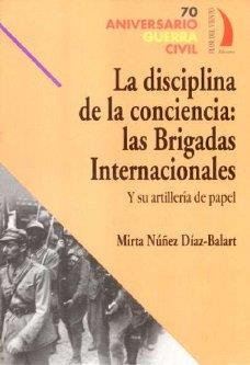 DISCIPLINA DE LA CONCIENCIA LAS BRIGADAS INTERNACIONALES | 9788496495128 | NUÑEZ DIAZ-BALART, MIRTA