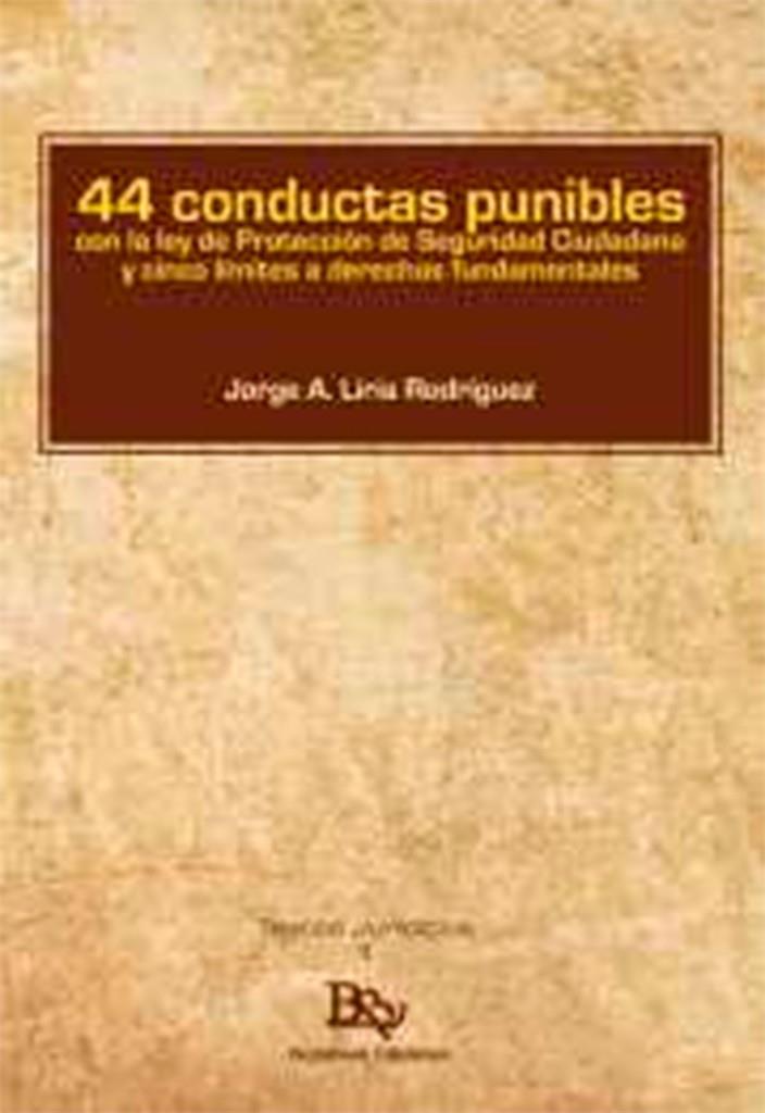 44 CONDUCTAS PUNIBLES CON LA LEY DE PROTECCION DE LA SEGURIDAD | 9788494427541 | LIRIA RODRIGUEZ, JORGE A.