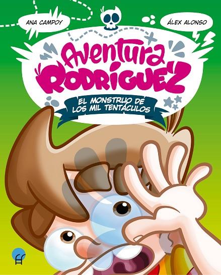 AVENTURA RODRÍGUEZ : EL MONSTRUO DE LOS MIL TENTÁCULOS | 9788419472038 | CAMPOY, ANA / ALONSO, ÁLEX