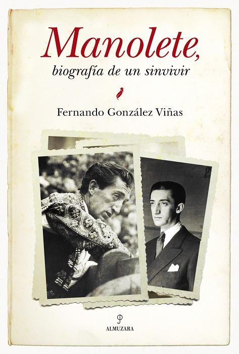 MANOLETE. BIOGRAFIA DE UN SINVIVIR | 9788415338239 | GONZALEZ VIÑAS, FERNANDO