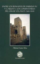 ENTRE LOS REINADOS DE ENRIQUE IV Y CARLOS V. LOS CONDESTABLES DEL LINAJE VELASCO. (1461- 1559) | 9788484393221 | FRANCO SILVA, ALFONSO