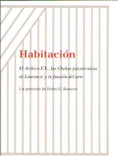 HABITACION. EL ARCHIVO F.X., LAS CHEKAS PSICOTECNICAS DE LAURENCIC Y LA FUNCION DEL ARTE | 9788445137130 | ROMERO, PEDRO G.