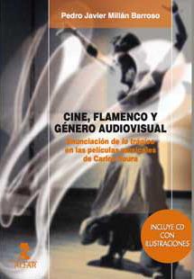 CINE, FLAMENCO Y GÉNERO AUDIOVISUAL | 9788478983025 | MILLÁN BARROSO, PEDRO JAVIER