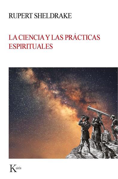 CIENCIA Y LAS PRÁCTICAS ESPIRITUALES, LA | 9788499886664 | SHELDRAKE, RUPERT