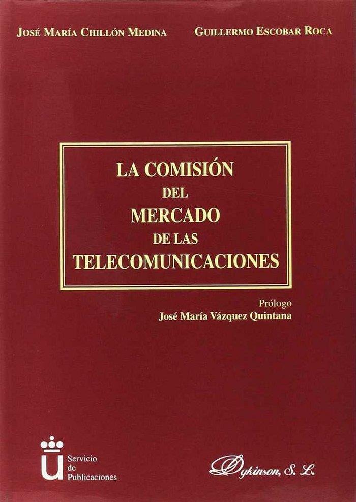 COMISIÓN DEL MERCADO DE LAS TELECOMUNICACIONES, LA | 9788481557787 | CHILLÓN MEDINA, J. M. /ESCOBAR ROCA, G.