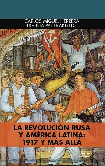 REVOLUCIÓN RUSA Y AMÉRICA LATINA, LA : 1917 Y MÁS ALLÁ | 9788418981029