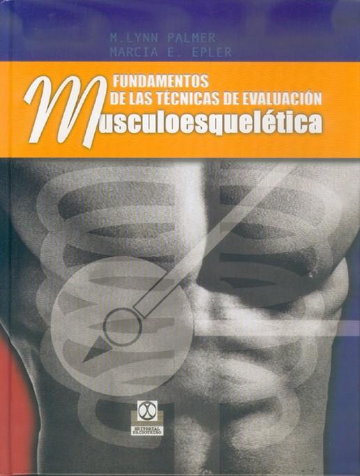 FUNDAMENTOS DE LAS TÉCNICAS DE EVALUACIÓN MUSCULOESQUELÉTICA | 9788480196574 | PALMER, M. LYNN / EPLER, MARCIA E.