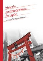 HISTORIA CONTEMPORANEA DE JAPÓN | 9788413570372 | RODRIGUEZ JIMENEZ, JOSE LUIS