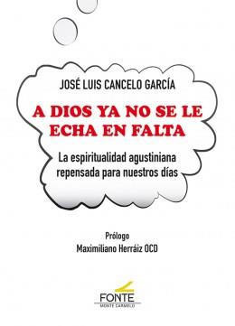 A DIOS YA NO SE LE ECHA EN FALTA | 9788418303111 | CANCELO GARCIA, JOSE LUIS
