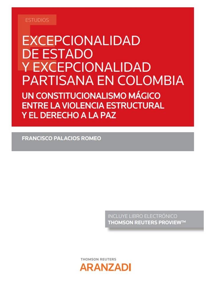 EXCEPCIONALIDAD DE ESTADO Y EXCEPCIONALIDAD PARTISANA EN COLOMBIA | 9788413915029 | PALACIOS ROMERO, FRANCISCO