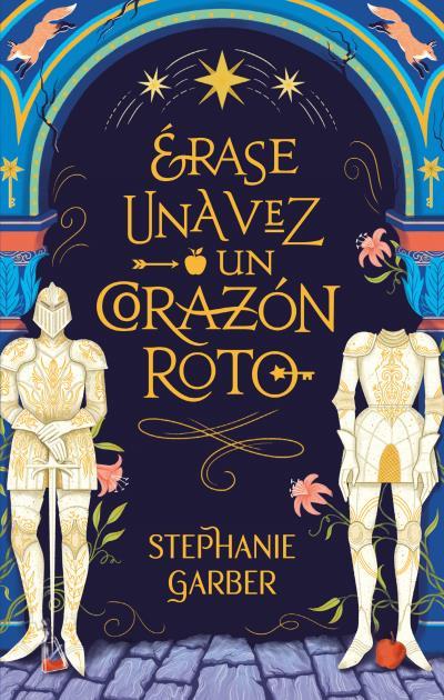 ERASE UNA VEZ UN CORAZÓN ROTO | 9788417854447 | GARBER, STEPHANIE