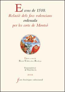 CENS DE 1510. RELACIÓ DELS FOCS VALENCIANS ORDENADA PER LES CORTS DE MONTSÓ, EL | 9788437053592 | VARIOS AUTORES