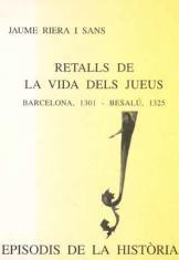 RETALLS DE LA VIDA DELS JUEUS : BARCELONA 1301 - BESALU 1325 | 9788423206261 | RIERA, JAUME