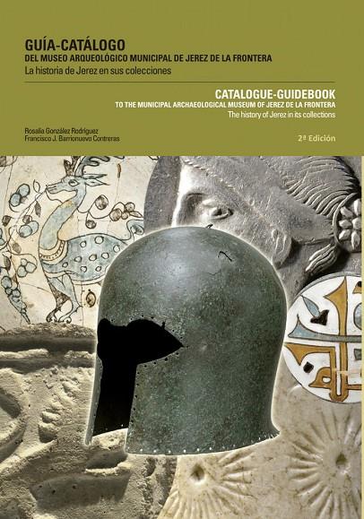 GUIA CATALOGO DEL MUSEO ARQUELOGICO DE JEREZ DE LA FRONTERA | 9788412784244 | BARRIONUEVO CONTRERAS, FRANCISCO J.