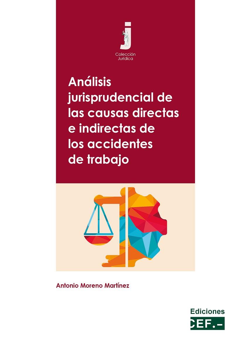 ANALISIS JURISPRUDENCIAL DE LAS CAUAS DIRECTAS E INDIRECTAS DE LOS ACCIDENTES DE TRABAJO | 9788445444719 | MORENO MARTÍNEZ, ANTONIO