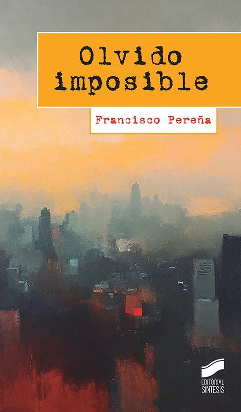 OLVIDO IMPOSIBLE | 9788413573793 | PEREÑA, FRANCISCO