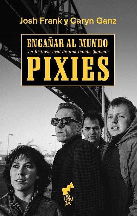 ENGAÑAR AL MUNDO : PIXIES | 9788419234100 | FRANK  / GANZ