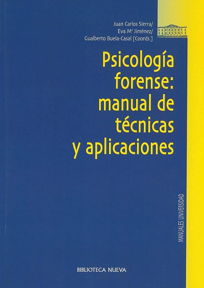 PSICOLOGÍA FORENSE : MANUAL DE TÉCNICAS Y APLICACIONES | 9788497424318 | SIERRA, JUAN CARLOS / JIMÉNEZ, EVA Mª / BUELA-CASAL, GUALBERTO