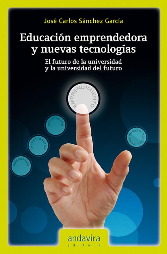 EDUCACIÓN EMPRENDEDORA Y NUEVAS TECNOLOGIAS | 9788484085898 | SÁNCHEZ GARCÍA, JOSÉ CARLOS