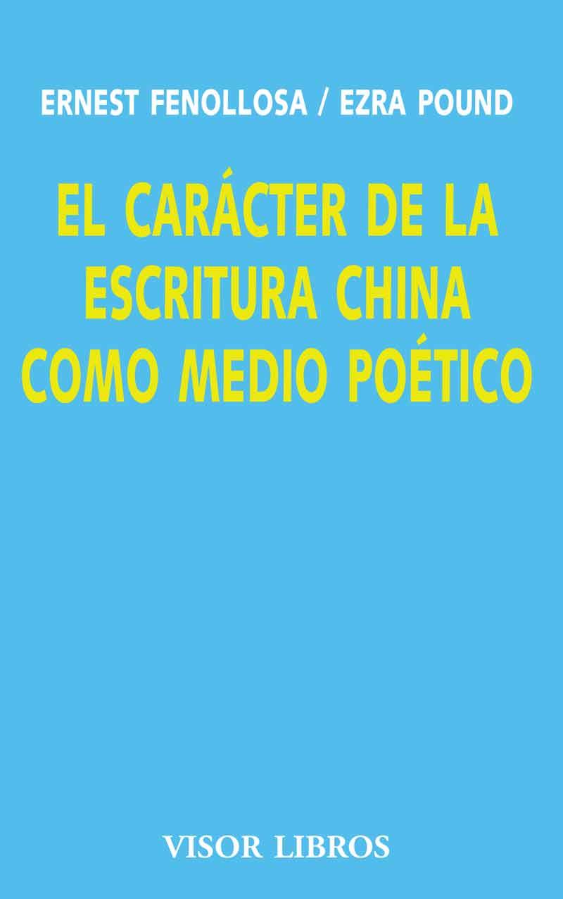 CARÁCTER DE LA ESCRITURA CHINA COMO MEDIO POÉTICO, EL | 9788475220147 | FENOLLOSA, ERNEST / POUND, EZRA