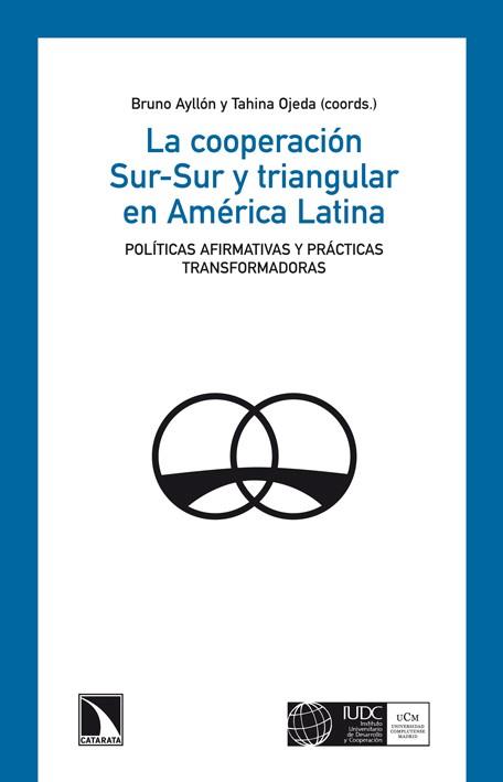 COOPERACION SUR-SUR Y TRIANGULAR EN AMERICA LATINA, LA | 9788483198056 | AYLLON, BRUNO