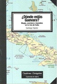 DONDE ESTAS GUEVARA | 9788493700768 | TEJEDOR, SANTIAGO