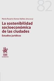 SOSTENIBILIDAD SOCIOECONÓMICA DE LAS CIUDADES, LA | 9788491900566 | ALONSO IBÁÑEZ, MARÍA ROSARIO