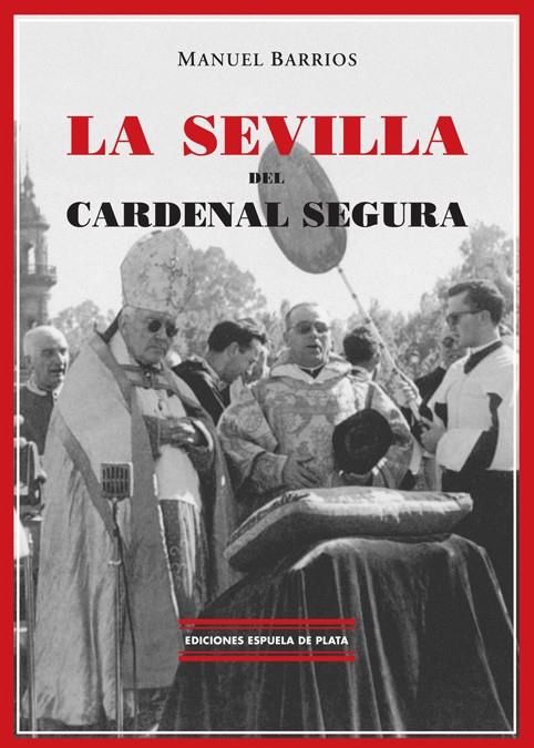 SEVILLA DEL CARDENAL SEGURA | 9788496133303 | BARRIOS, MANUEL