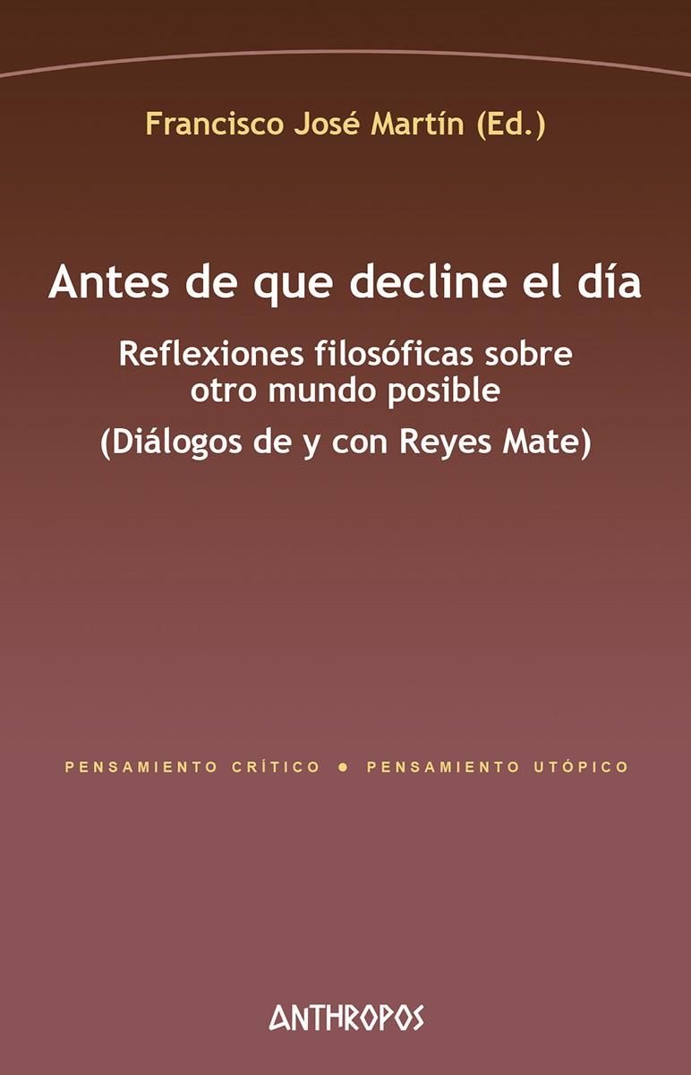 ANTES DE QUE DECLINE EL DÍA | 9788417556365 | MARTIN, FRANCISCO JOSE