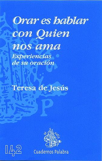 ORAR ES HABLAR CON QUIEN NOS AMA | 9788482397641 | TERESA DE JESÚS