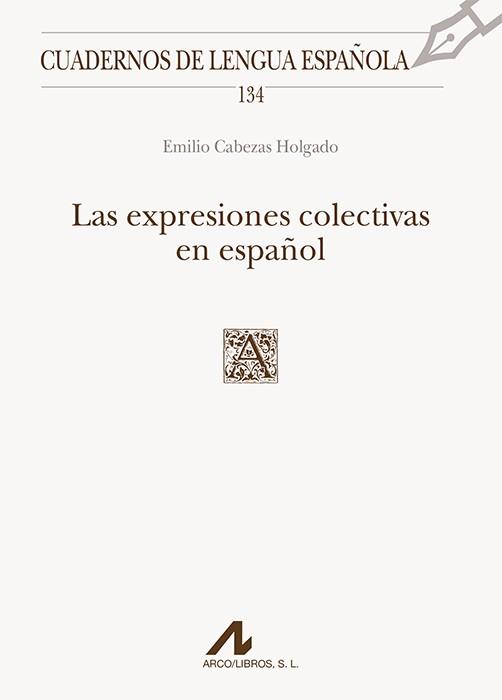EXPRESIONES COLECTIVAS EN ESPAÑOL, LAS | 9788476359631 | CABEZAS HOLGADO, EMILIO