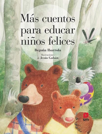 MAS CUENTOS PARA EDUCAR NIÑOS FELICES | 9788413181707 | IBARROLA, BEGOÑA